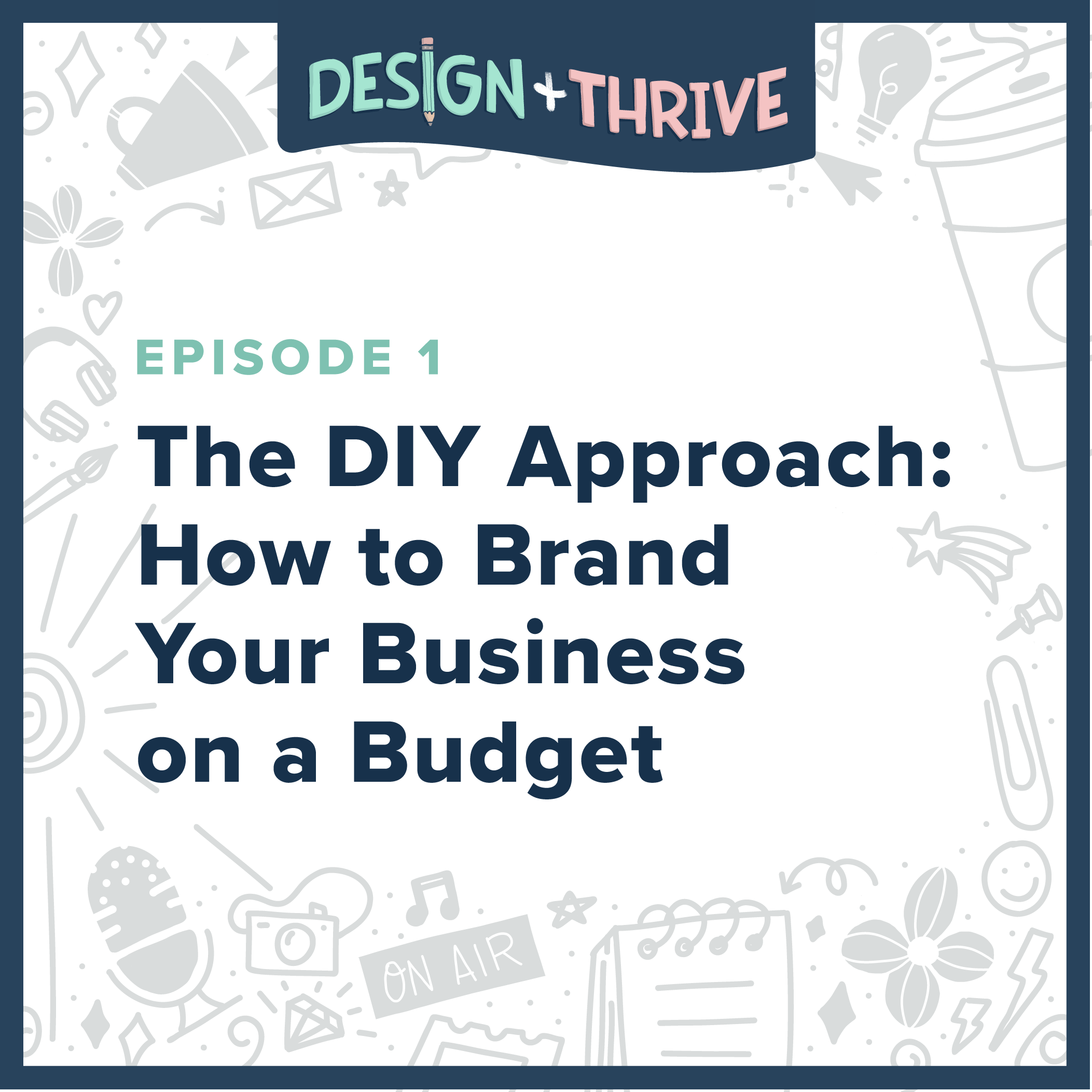 Design and Thrive Podcast - Marketing, Web Design and Branding