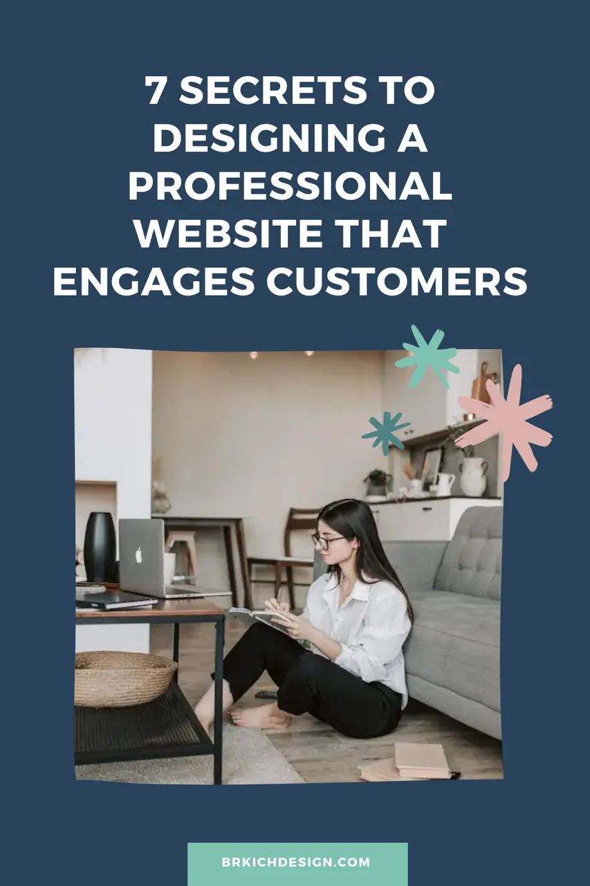 7 Secrets to Designing a Professional Website that Engages Customers